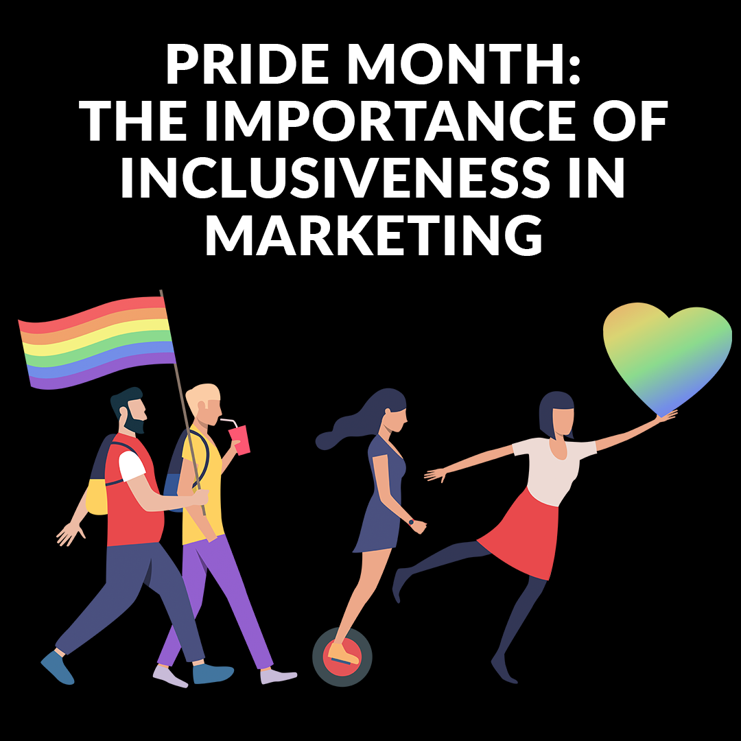 Post thumbnail image for Pride Month: The Importance of Inclusiveness in Marketing